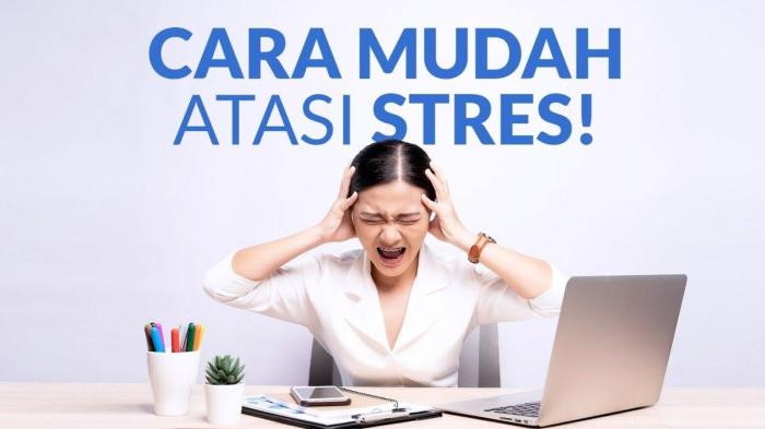 Mengatasi Stres dengan Kebiasaan Sederhana